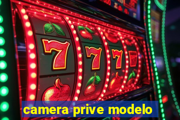 camera prive modelo